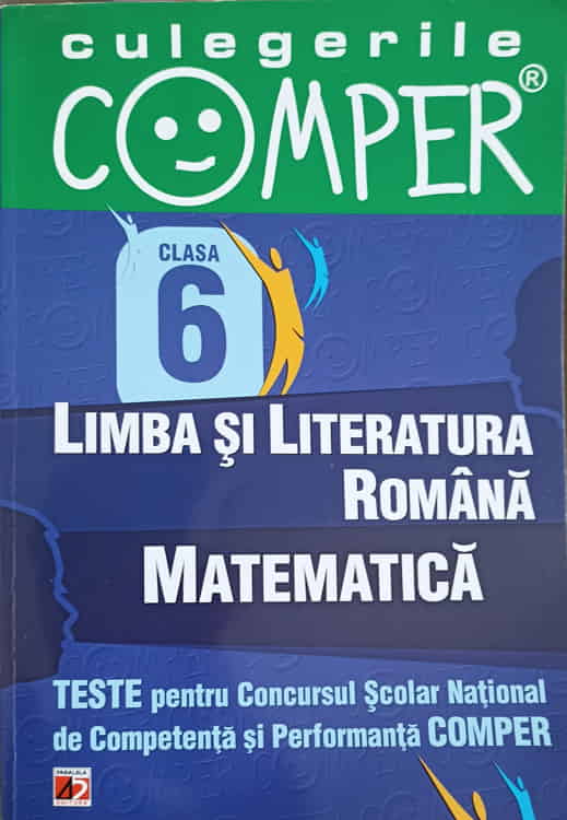 Vezi detalii pentru Culegerile Comper Clasa 6: Limba Si Literatura Romana, Matematica