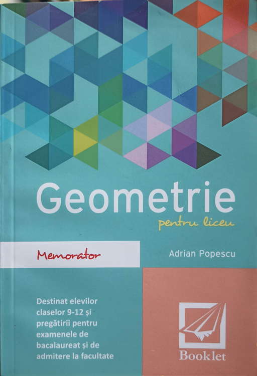 Geometrie Pentru Liceu. Memorator