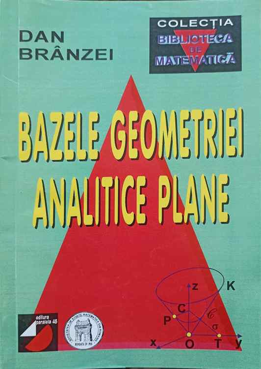 Vezi detalii pentru Bazele Geometriei Analitice Plane