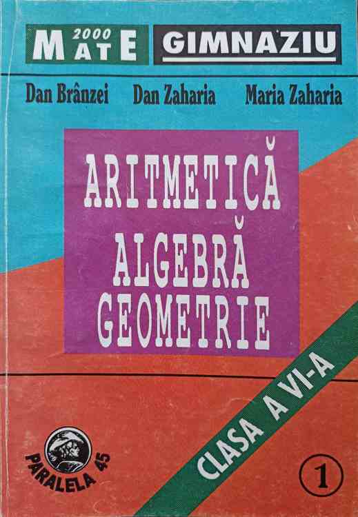 Vezi detalii pentru Aritmetica, Algebra, Geometrie. Clasa A Vi-a Partea 1