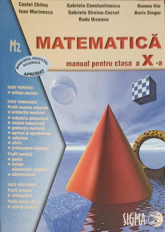 Vezi detalii pentru Matematica, Manual Pentru Clasa A X-a, M2