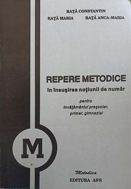 Repere metodice in insusirea notiunii de numar pentru invatamantul prescolar, primar, gimnazial