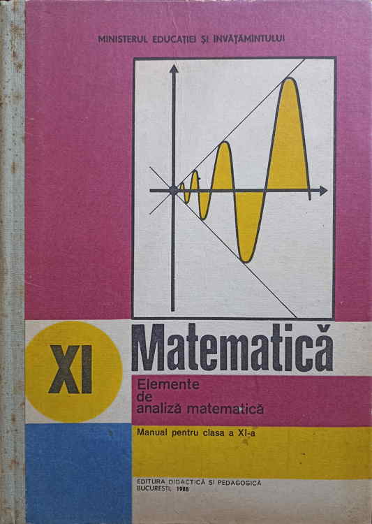 Matematica. Elemente De Analiza Matematica. Manual Pentru Clasa A Xi-a