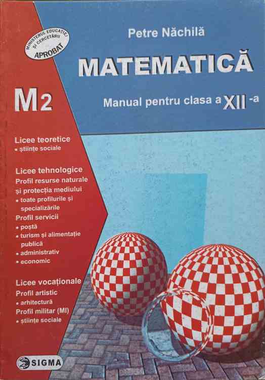 Vezi detalii pentru Matematica. Manual Pentru Clasa A Xii-a M2