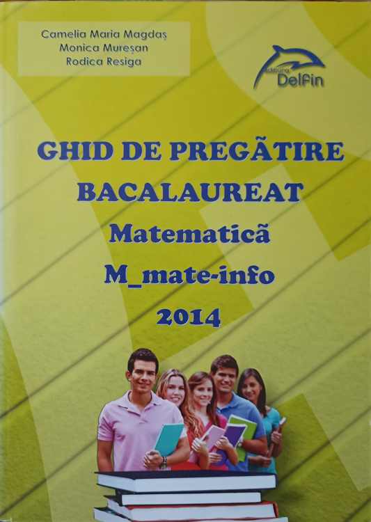 Ghid De Pregatire, Bacalaureat 2014. Matematica - M_ate-info