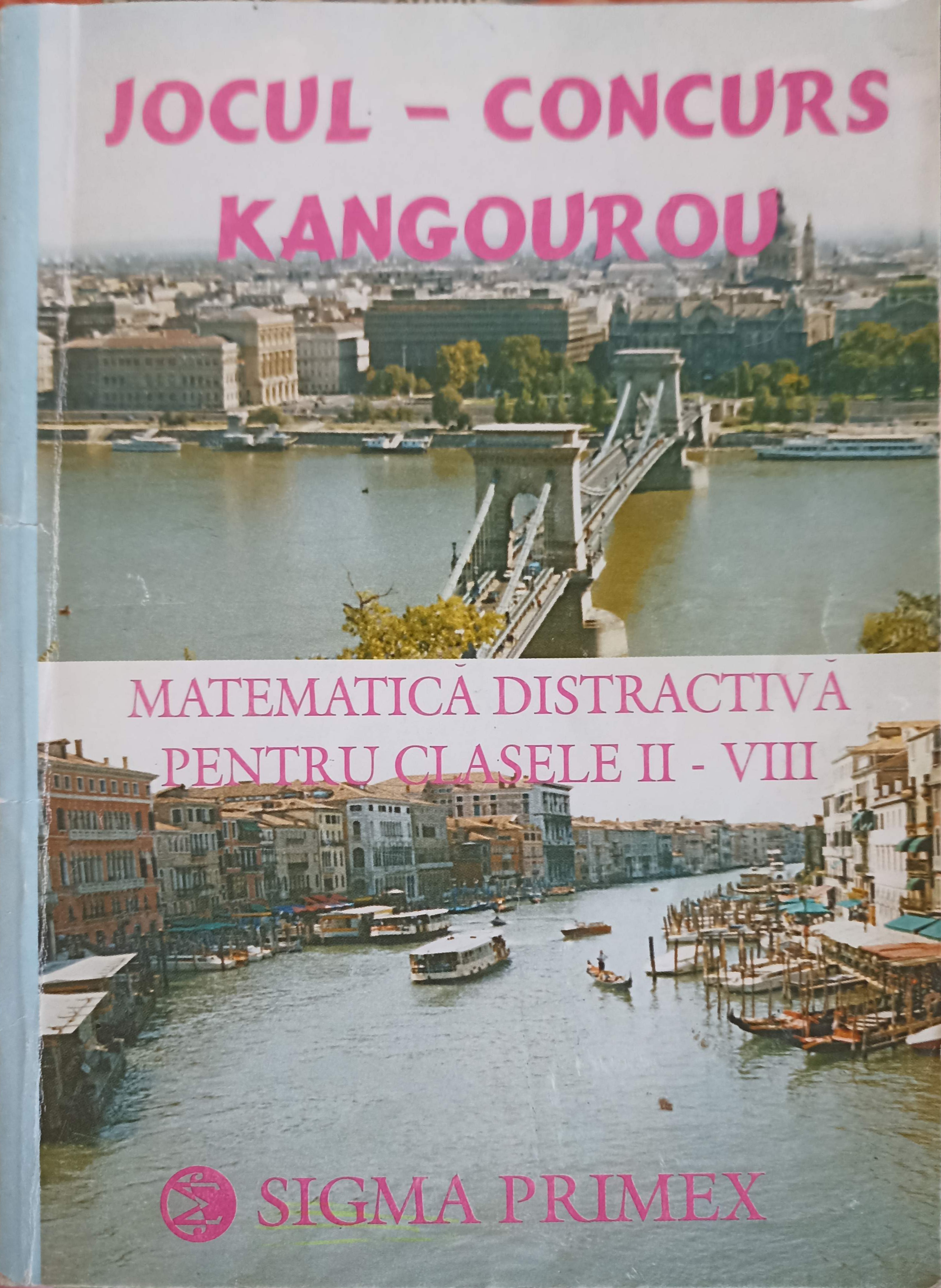 Jocul-concurs Kangourou. Matematica Distractiva Pentru Clasele Ii - Viii