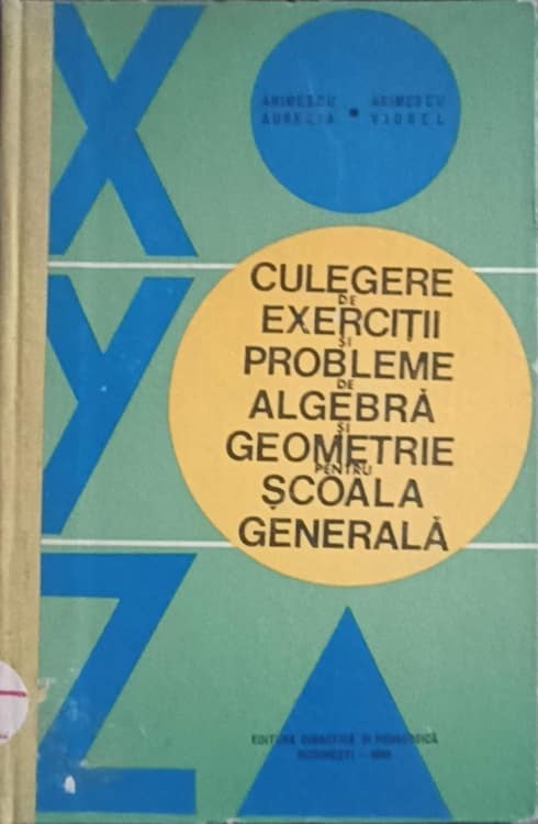 Vezi detalii pentru Culegere De Exercitii Si Probleme De Algebra Si Geometrie Pentru Scoala Generala