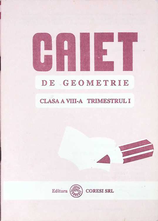 Caiet De Geometrie Clasa A Viii-a Trimestrul I