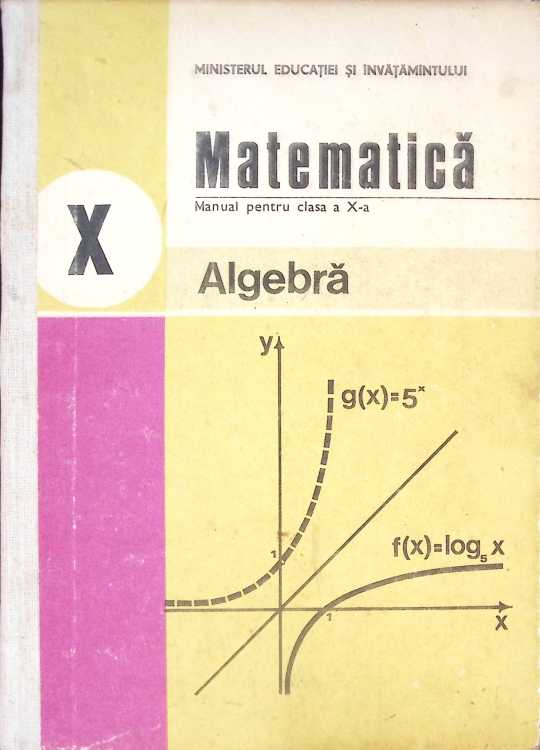 Nou DIDACTICA SI PEDAGOGICA Algebra, Manual Pentru Clasa A X-a