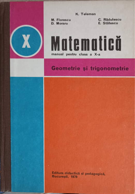 Matematica, Geometrie Si Trigonometrie. Manual Pentru Clasa A X-a