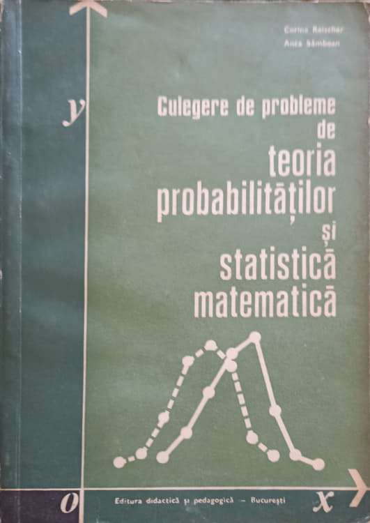 Culegere De Probleme De Teoria Probabilitatilor Si Statistica Matematica