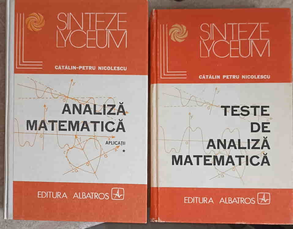 Vezi detalii pentru Analiza Matematica Aplicatii; Teste De Analiza Matematica Vol.1-2