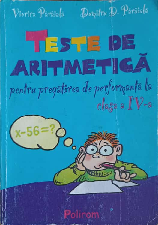 Vezi detalii pentru Teste De Aritmetica Pentru Pregatirea De Performanta La Clasa A Iv-a