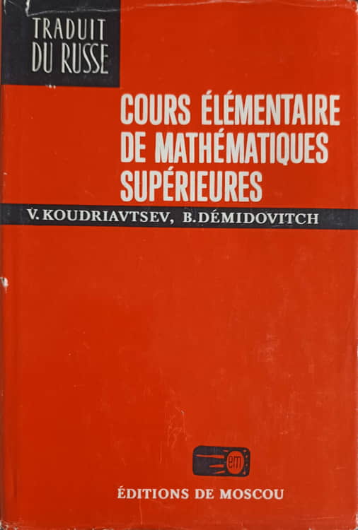 Vezi detalii pentru Cours Elementaire De Mathematiques Superieures