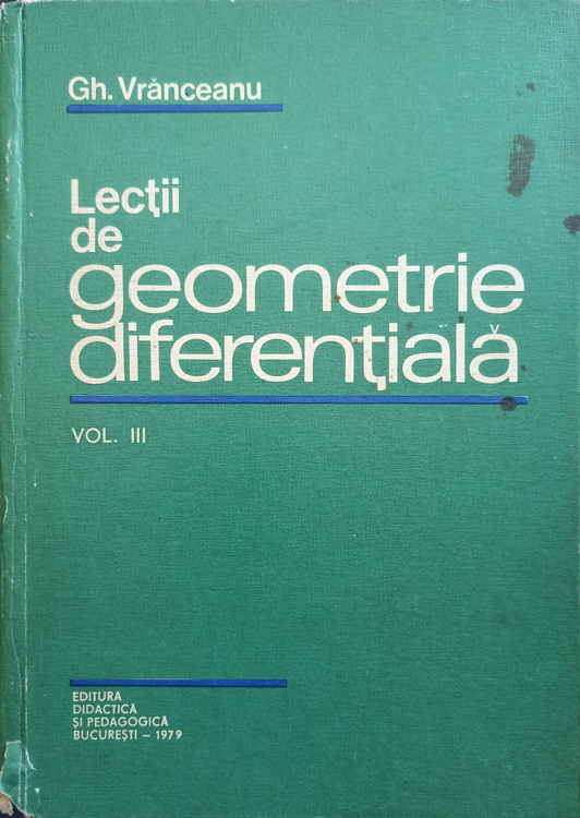 Vezi detalii pentru Lectii De Geometrie Diferentiala Vol.3