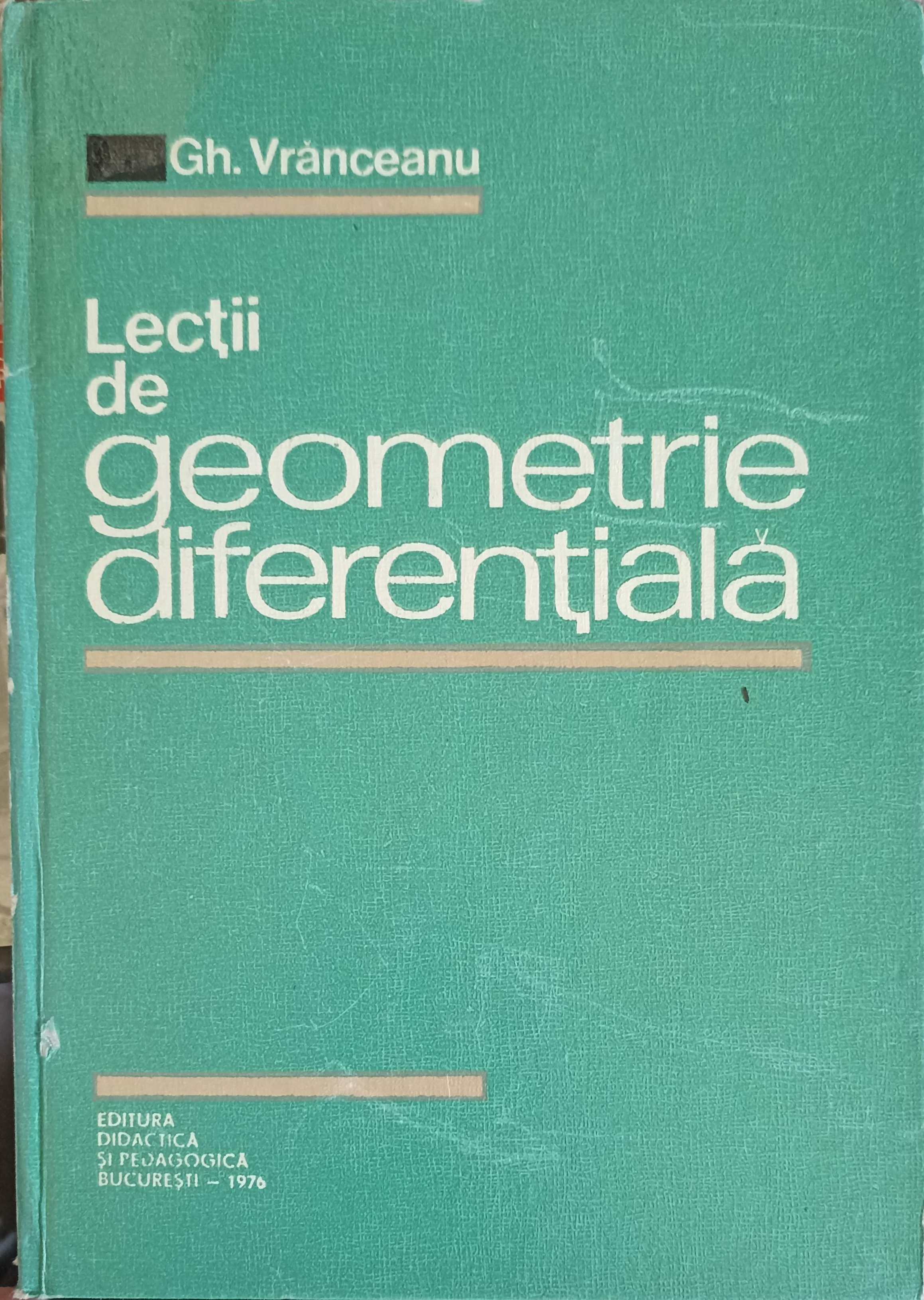 Vezi detalii pentru Lectii De Geometrie Diferentiala