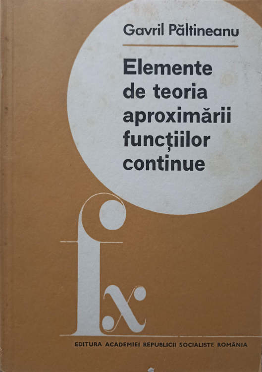 Elemente De Teoria Aproximarii Functiilor Continue