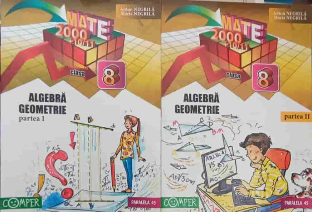 Vezi detalii pentru Algebra, Geometrie Clasa A Viii-a Partea 1, 2 An Scolar 2010-2011