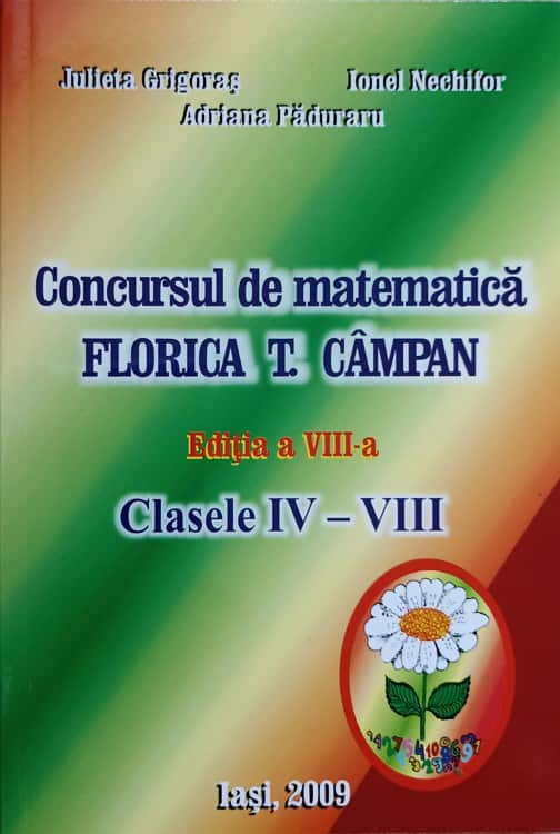 Concursul De Matematica Florica T. Campan. Clasele Iv-viii