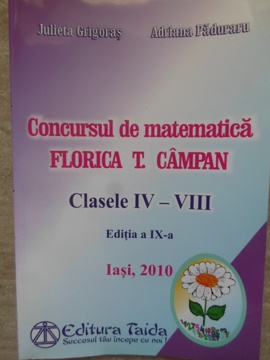 Concursul De Matematica Florica T. Campan, Clasele Iv-viii, Editia A Ix-a, Iasi, 2010