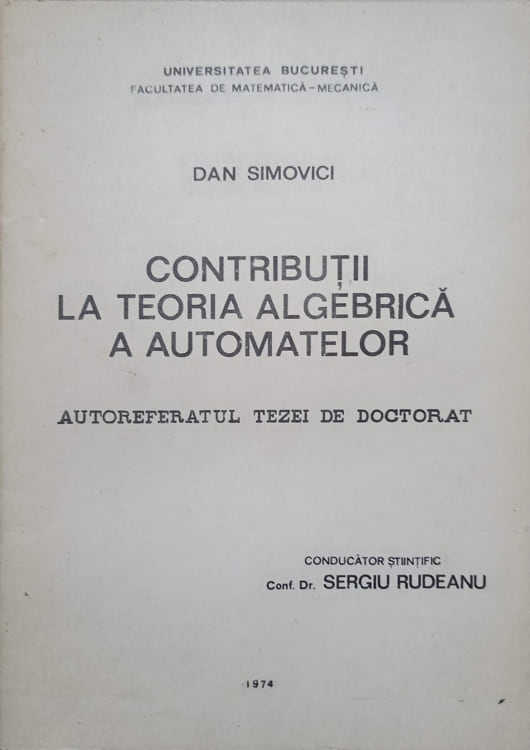 Vezi detalii pentru Contributii La Teoria Algebrica A Automatelor