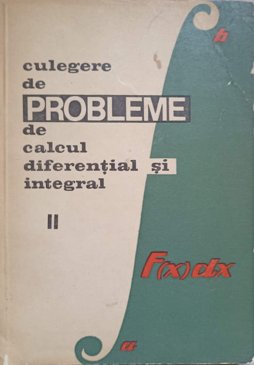 Culegere De Probleme De Calcul Diferential Si Integral Vol.2 Serii, Integrale