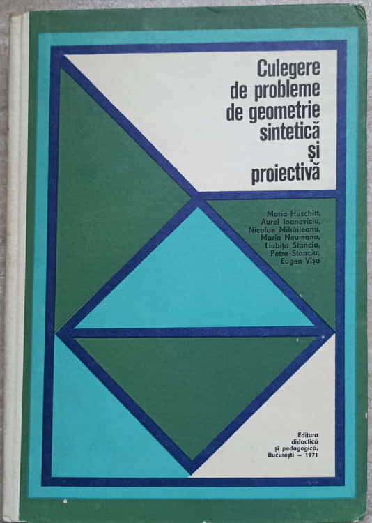 Culegere De Probleme De Geometrie Sintetica Si Proiectiva