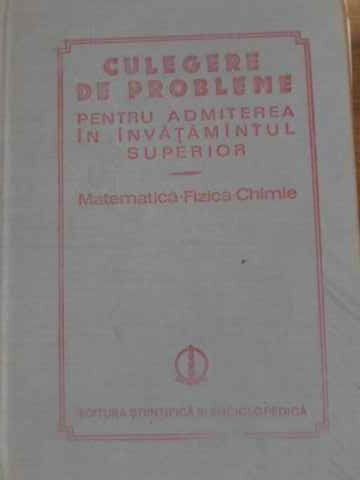 Vezi detalii pentru Culegere De Probleme Pentru Admiterea In Invatamantul Superior Matematica - Fizica - Chimie