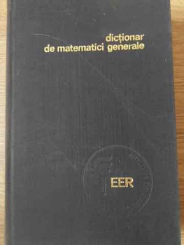 Vezi detalii pentru Dictionar De Matematici Generale