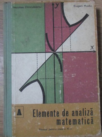 Elemente De Analiza Matematica, Manual Pentru Clasa A Xi-a