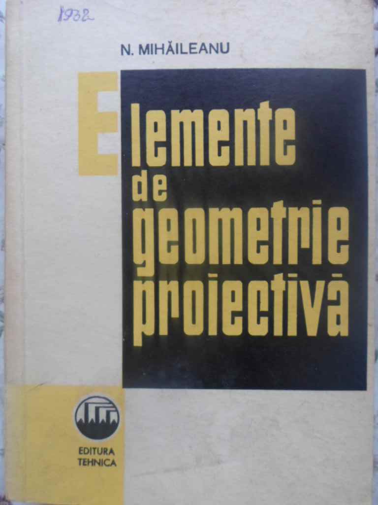 Elemente De Geometrie Proiectiva