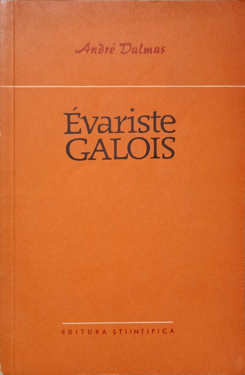 Evariste Galois Revolutionar Si Matematician