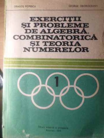 Vezi detalii pentru Exercitii Si Probleme De Algebra, Combinatorica Si Teoria Numerelor