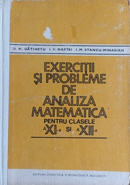 Exercitii Si Probleme De Analiza Matematica Pentru Clasele A Xi-a Si A Xii-a