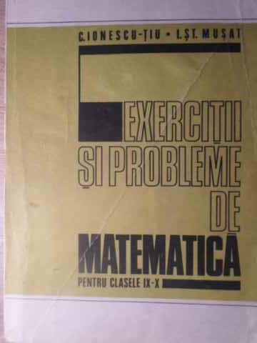 Exercitii Si Probleme De Matematica Pentru Clasele Ix-x