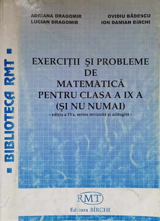 Exercitii Si Probleme De Matematica Pentru Clasa A Ix-a (si Nu Numai)