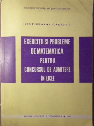 Exercitii Si Probleme De Matematica Pentru Concursul De Admitere In Licee