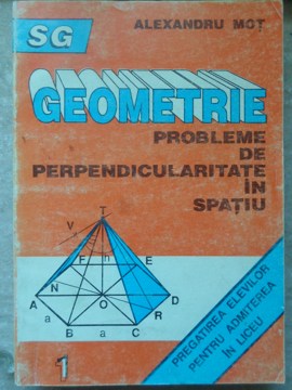 Vezi detalii pentru Geometrie. Probleme De Perpendicularitate In Spatiu