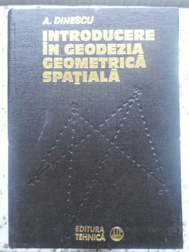 Vezi detalii pentru Introducere In Geodezia Geometrica Spatiala