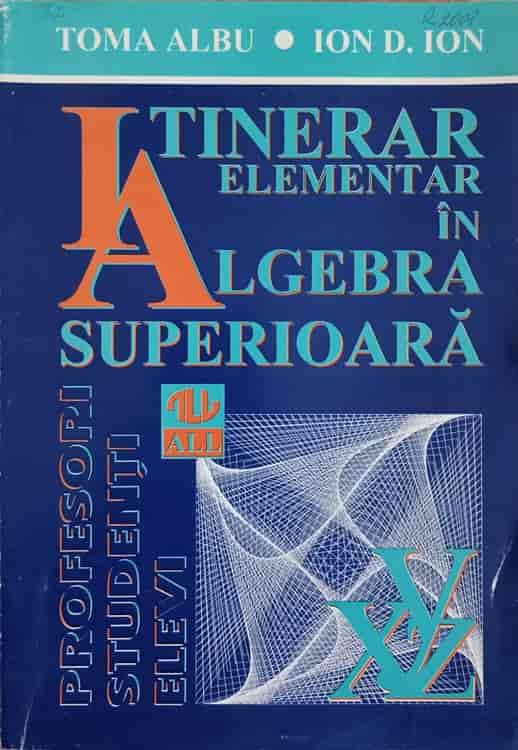 Vezi detalii pentru Itinerar Elementar In Algebra Superioara