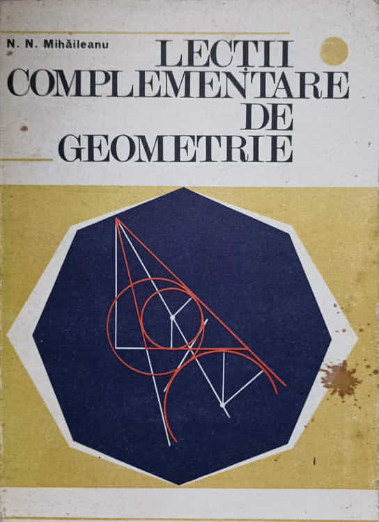 Vezi detalii pentru Lectii Complementare De Geometrie