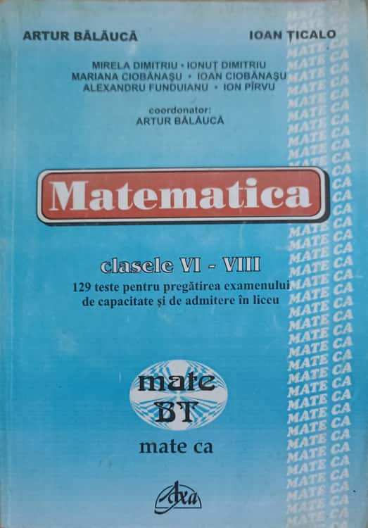 Matematica Clasele Vi-viii 129 Teste Pentru Pregatirea Examenului De Capacitate Si De Admitere In Liceu