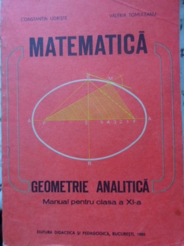 Vezi detalii pentru Matematica Geometrie Analitica Manual Pentru Clasa A Xi-a