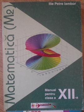 Vezi detalii pentru Matematica (m2) Manual Pentru Clasa A Xii-a