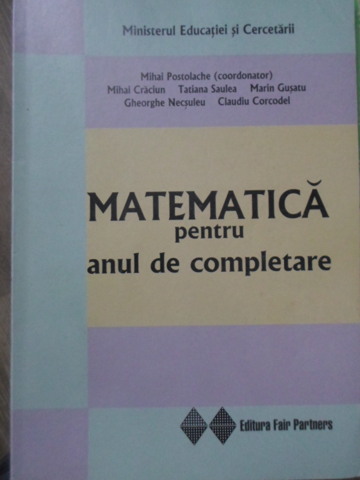 Vezi detalii pentru Matematica Pentru Anul De Completare