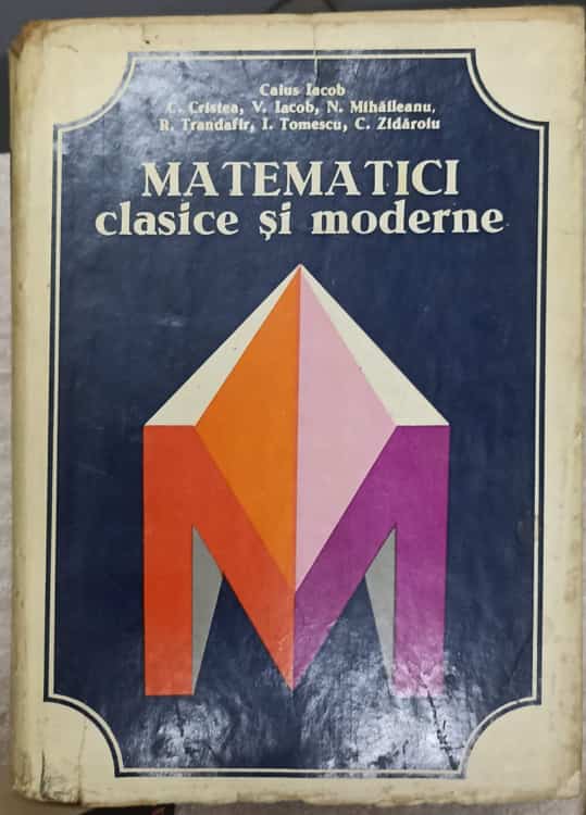 Matematici Clasice Si Moderne Vol.1