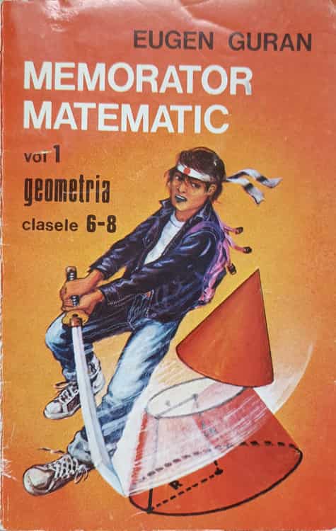 Memorator Matematic Vol.1 Geometria, Clasele 6-8