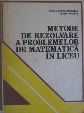 Metode De Rezolvare A Problemelor De Matematica In Liceu