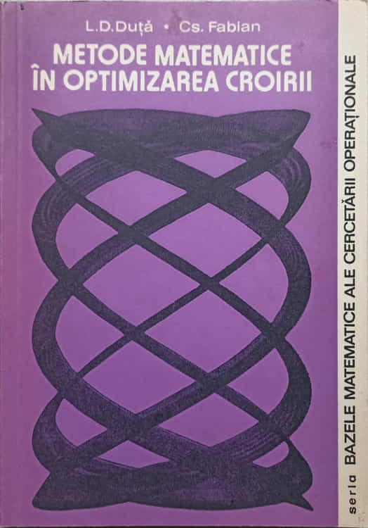 Vezi detalii pentru Metode Matematice In Optimizarea Croirii