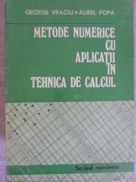 Metode Numerice Cu Aplicatii In Tehnica De Calcul Vol.1